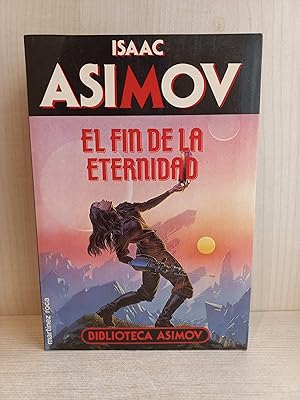 Imagen del vendedor de El fin de la eternidad. Isaac Asimov. Martnez Roca, Biblioteca Asimov, 1989. Ciencia Ficcin. a la venta por Bibliomania