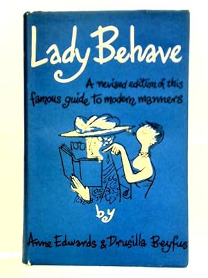 Immagine del venditore per Lady Behave: A Guide To Modern Manners venduto da World of Rare Books