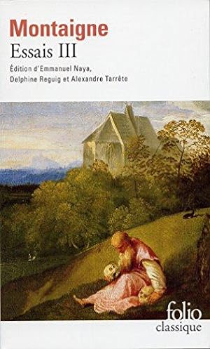 Image du vendeur pour Essais - Livre troisieme (Folio (Gallimard)): Livre troisième: A42383 mis en vente par WeBuyBooks
