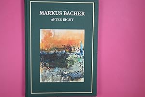MARKUS BACHER, AFTER EIGHT. anlässlich der Ausstellung Markus Bacher, After Eight, 27. April - 1....