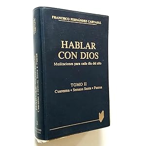 Imagen del vendedor de Hablar con Dios. Meditaciones para cada da del ao. Tomo II. Cuaresma. Semana Santa. Pascua a la venta por MAUTALOS LIBRERA