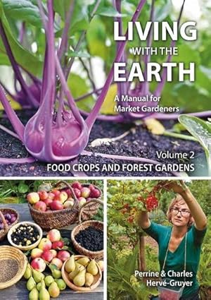 Bild des Verkufers fr Living with the Earth : A Manual for Market Gardeners zum Verkauf von AHA-BUCH GmbH