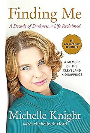 Seller image for Finding Me: A Decade of Darkness, a Life Reclaimed: A Memoir of the Cleveland Kidnappings for sale by WeBuyBooks