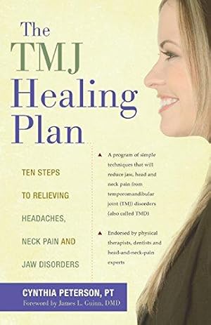 Bild des Verkufers fr TMJ Healing Plan: Ten Steps to Relieving Headaches, Neck Pain and Jaw Disorders (Positive Options for Health) zum Verkauf von WeBuyBooks