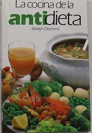 Imagen del vendedor de La cocina de la antidieta consejos y recetas para mejorar nuesta alimentacin y mantenernos llenos de salud y energa a la venta por Librera Alonso Quijano