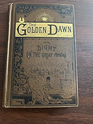 Seller image for The Golden Dawn or LIght On The Great Future for sale by Alicesrestraunt