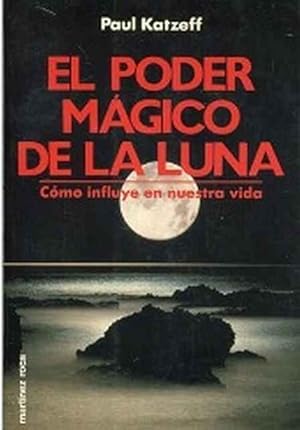 Seller image for El Poder Mgico de la Luna. Cmo influye la luna for sale by SOSTIENE PEREIRA