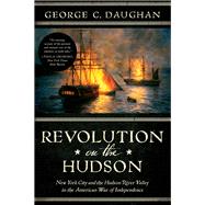 Seller image for Revolution on the Hudson New York City and the Hudson River Valley in the American War of Independence for sale by eCampus
