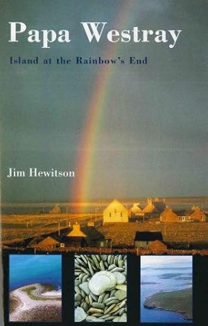 Immagine del venditore per Papa Westray: Island at the Rainbow's End venduto da WeBuyBooks