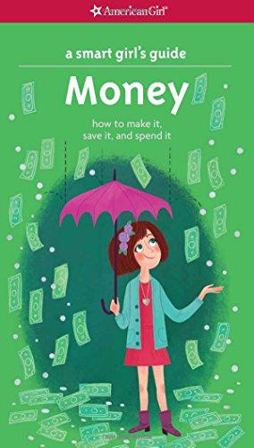 Seller image for A Smart Girl's Guide: Money: How to Make It, Save It, and Spend It (American Girl(r) Wellbeing) for sale by WeBuyBooks