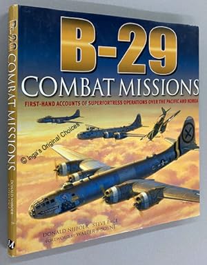 B-29 Combat Missions: First-Hand Accounts of Superfortress Operations Over the Pacific and Korea
