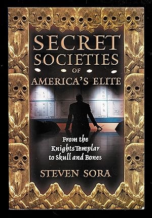 Seller image for Secret Societies of America's Elite: From the Knights Templar to Skull and Bones for sale by Granada Bookstore,            IOBA