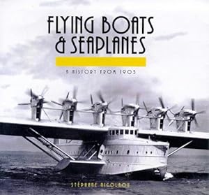 Bild des Verkufers fr Flying Boats and Seaplanes zum Verkauf von WeBuyBooks