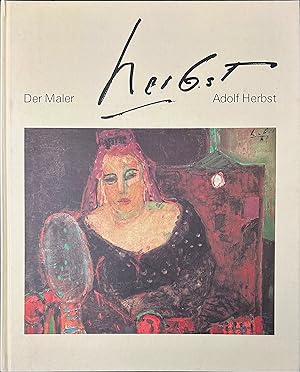 Der Maler Adolf Herbst, 1909-1983.