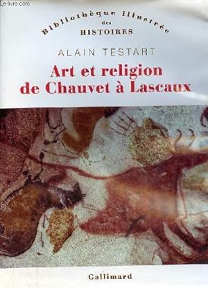 Bild des Verkufers fr Art et religion de Chauvet  Lascaux - Collection " Bibliothque illustre des histoires ". zum Verkauf von Le-Livre