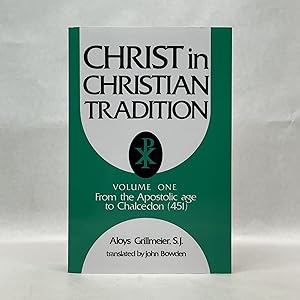 CHRIST IN CHRISTIAN TRADITION: (VOL 1) FROM THE APOSTOLIC AGE TO CHALCEDON (451)