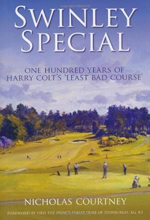 Bild des Verkufers fr SWINLEY SPECIAL: ONE HUNDRED YEARS OF HARRY COLT'S 'LEAST BAD COURSE' zum Verkauf von WeBuyBooks