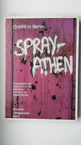 Seller image for Spray-Athen. Graffiti in Berlin / Vorwort von Detlef Michel for sale by Bildungsbuch