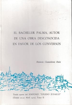 Immagine del venditore per EL BACHILLER PALMA, AUTOR DE UNA OBRA DESCONOCIDA EN FAVOR DE LOS CONVERSOS. Separata venduto da Librera Torren de Rueda
