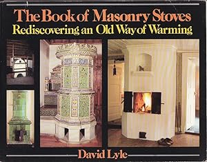 The Book of Masonry Stoves: Rediscovering an Old Way of Warming