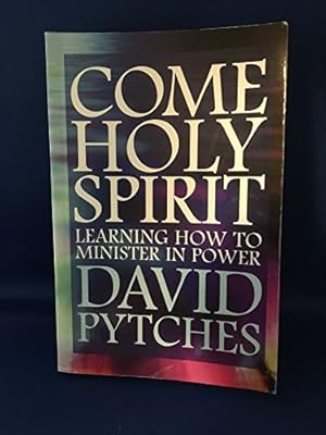 Seller image for Come Holy Spirit: Learning to Minister in Power (Hodder Christian paperbacks) for sale by WeBuyBooks 2