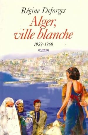 Alger ville blanche (1959-1960) - Edition brochée: La Bicyclette bleue tome 8