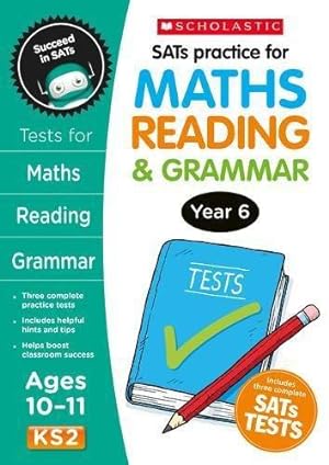 Bild des Verkufers fr SATS Practice for Maths, Reading and Grammar Year 6 (Perfect Practice SATS Tests) zum Verkauf von WeBuyBooks 2