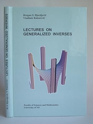 Lectures on Generalized Inverses