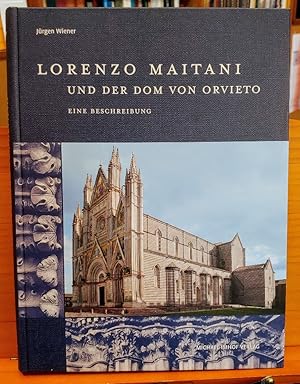 Lorenzo Maitani und der Dom von Orvieto. Eine Beschreibung.