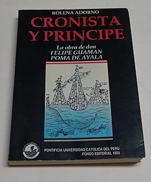 Imagen del vendedor de CRONISTA Y PRINCIPE. La Obra de Don Felipe Guaman Poma de Ayala. a la venta por Librera J. Cintas