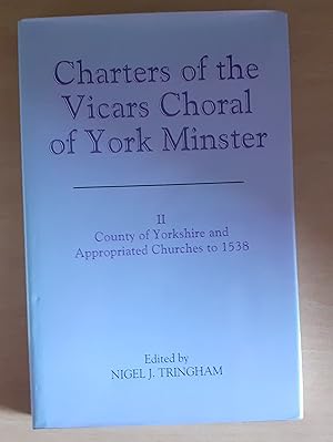 Bild des Verkufers fr Charters of the Vicars Choral of York Minster: II County of Yorkshire and Appropriated Churches to 1538. Record Series Vol. CLVI zum Verkauf von Scarthin Books ABA, ILAB.