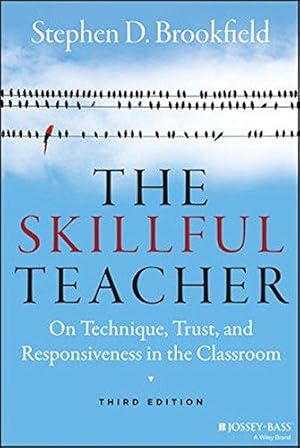 Bild des Verkufers fr The Skillful Teacher: On Technique, Trust, and Responsiveness in the Classroom, 3rd Edition zum Verkauf von WeBuyBooks