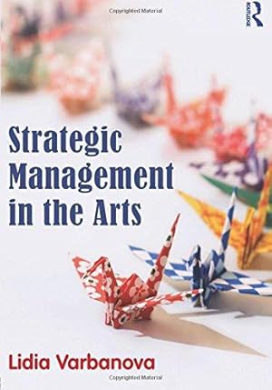 Imagen del vendedor de Strategic Management in the Arts a la venta por WeBuyBooks