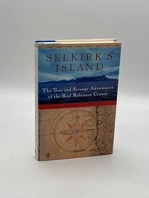 Seller image for Selkirk's Island - True and Strange Adventures of the Real Robinson Crusoe for sale by True Oak Books