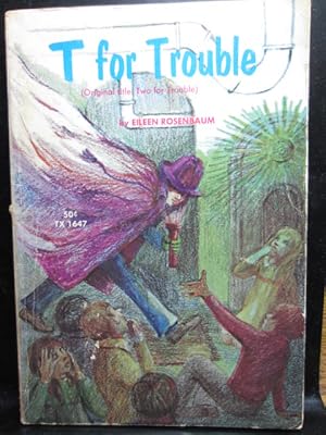 Seller image for T FOR TROUBLE for sale by The Book Abyss