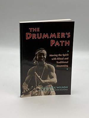 Seller image for The Drummer's Path Moving the Spirit with Ritual and Traditional Drumming for sale by True Oak Books