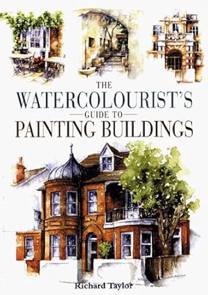 Imagen del vendedor de The Watercolourist's Guide to Painting Buildings a la venta por WeBuyBooks