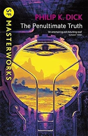 Seller image for The Penultimate Truth (S.F. MASTERWORKS): Philip K. Dick for sale by WeBuyBooks