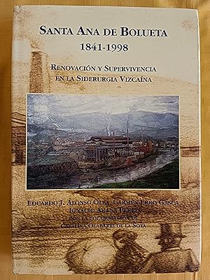 Imagen del vendedor de SANTA ANA DE BOLUETA 1841 - 1998 - RENOVACION Y SUPERVIVENCIA EN LA SIDERURGIA VIZCAINA a la venta por SUEOS DE PAN