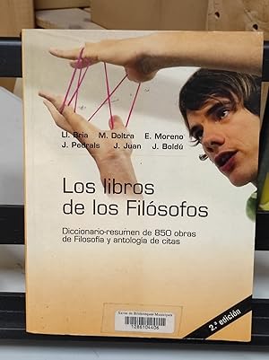 LOS LIBROS DE LOS FILÓSOFOS :Diccionario resumen de 850 obras de filosofía y antología de citas