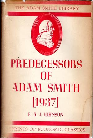 Seller image for Predecessors of Adam Smith [1931] (Reprints of Economics Classics Series) for sale by Dorley House Books, Inc.