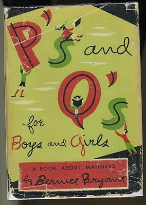 Seller image for P'S AND Q'S FOR BOYS AND GIRLS: A BOOK ABOUT MANNERS for sale by Daniel Liebert, Bookseller