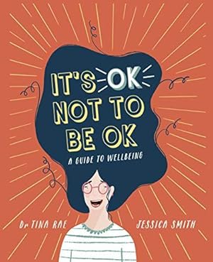 Bild des Verkufers fr It's OK Not to Be OK: A Guide to Wellbeing: 1 zum Verkauf von WeBuyBooks