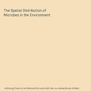 Seller image for The Spatial Distribution of Microbes in the Environment for sale by Buchpark