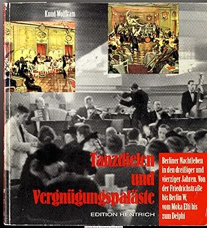 Tanzdielen und Vergnügungspaläste : Berliner Nachtleben in den dreißiger und vierziger Jahren ; v...