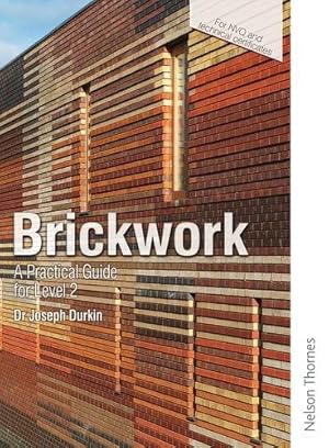 Immagine del venditore per Brickwork: A Practical Guide for NVQ Level 2 venduto da WeBuyBooks