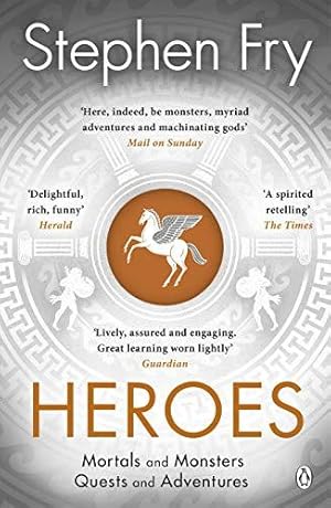 Image du vendeur pour Heroes: The myths of the Ancient Greek heroes retold (Stephen Fry  s Greek Myths, 2) mis en vente par WeBuyBooks 2