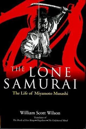 Bild des Verkufers fr The Lone Samurai: The Life of Miyamoto Musashi zum Verkauf von WeBuyBooks
