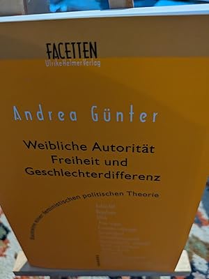 Bild des Verkufers fr Weibliche Autoritt Freiheit und Geschlechterdifferenz, Bausteine einer feministischen politischen Theorie zum Verkauf von Verlag Robert Richter