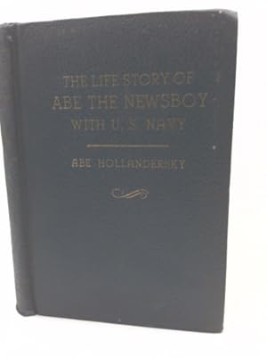 Bild des Verkufers fr The Life Story Of Abe The Newsboy: Hero Of A Thousand Fights by Abe Hollandersky zum Verkauf von ThriftBooksVintage